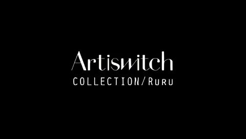 Artiswitch Collection/Ruru