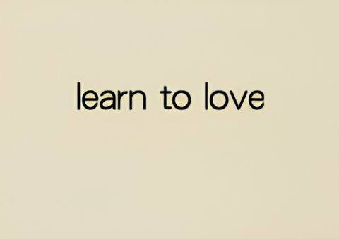 Learn to Love