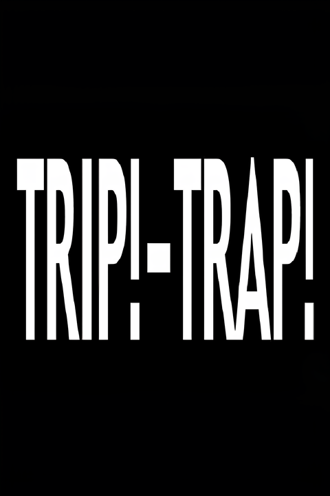Trip!-Trap!