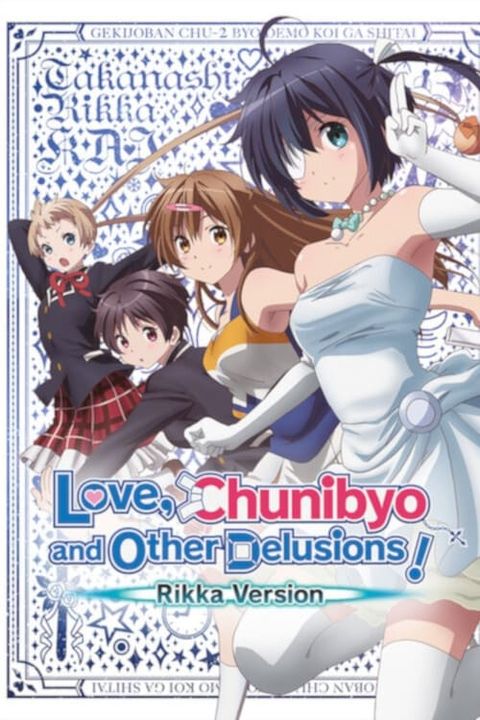 Love, Chunibyo & Other Delusions!: Rikka Version